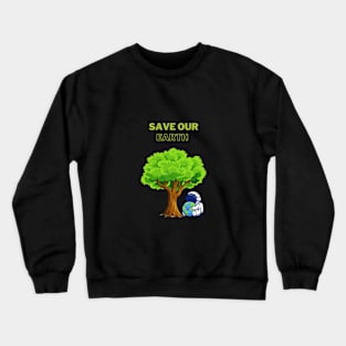 Save the earth Crewneck Sweatshirt